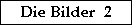 Link - Die Bilder 2